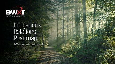 BWXT Indigenous Relations Roadmap commercial operations nuclear energy canada
